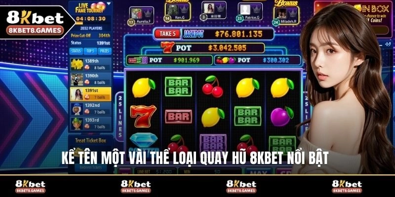 Kể tên một vài thể loại quay hũ 8KBET nổi bật