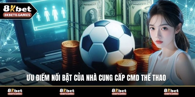 Ưu điểm nổi bật của nhà cung cấp CMD thể thao