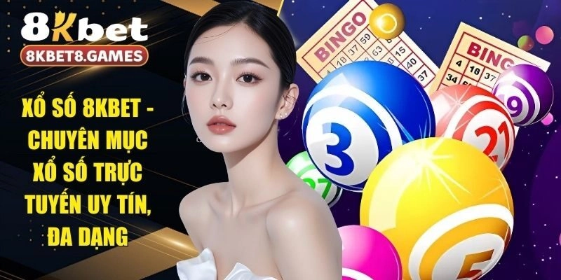 Xổ Số 8KBET - Chuyên Mục Xổ Số Trực Tuyến Uy Tín, Đa Dạng