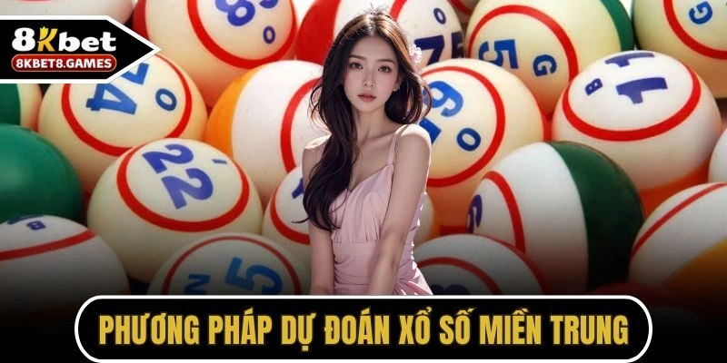 Phương pháp dự đoán xổ số miền Trung và mức độ chính xác